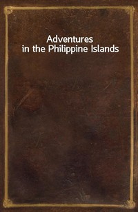 Adventures in the Philippine Islands (커버이미지)