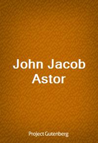 John Jacob Astor (커버이미지)