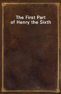 The First Part of Henry the Sixth (Ŀ̹)