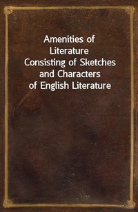 Amenities of LiteratureConsisting of Sketches and Characters of English Literature (커버이미지)