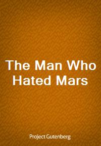 The Man Who Hated Mars (Ŀ̹)