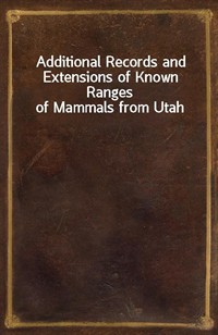 Additional Records and Extensions of Known Ranges of Mammals from Utah (커버이미지)