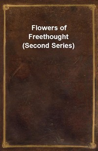 Flowers of Freethought (Second Series) (커버이미지)