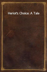 Heriot's Choice: A Tale (커버이미지)