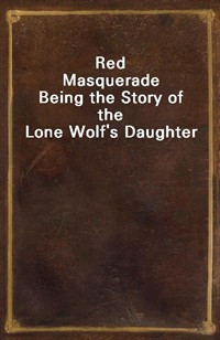 Red MasqueradeBeing the Story of the Lone Wolf's Daughter (Ŀ̹)