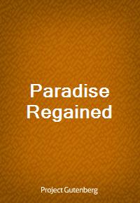 Paradise Regained (Ŀ̹)