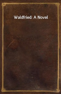 Waldfried: A Novel (Ŀ̹)