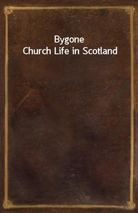 Bygone Church Life in Scotland (커버이미지)