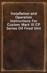 Installation and Operation Instructions For Custom Mark III CP Series Oil Fired Unit (커버이미지)