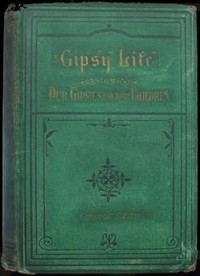 Gipsy LifeBeing an account of our Gipsies and their children, with suggestions for their improvement (커버이미지)