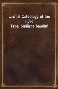 Cranial Osteology of the Hylid Frog, Smilisca baudini (커버이미지)