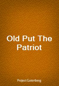 Old Put The Patriot (Ŀ̹)