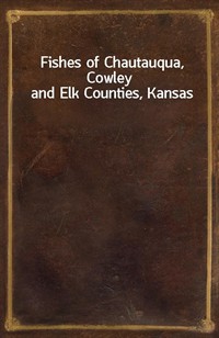 Fishes of Chautauqua, Cowley and Elk Counties, Kansas (커버이미지)