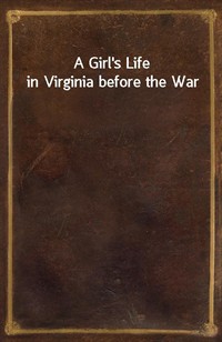 A Girl's Life in Virginia before the War (커버이미지)