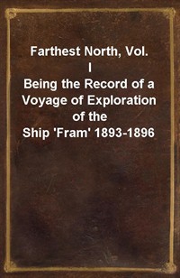 Farthest North, Vol. IBeing the Record of a Voyage of Exploration of the Ship 'Fram' 1893-1896 (커버이미지)