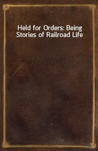 Held for Orders: Being Stories of Railroad Life (커버이미지)