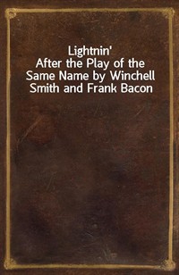 Lightnin'After the Play of the Same Name by Winchell Smith and Frank Bacon (Ŀ̹)