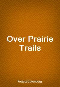 Over Prairie Trails (Ŀ̹)