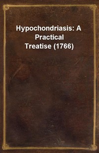 Hypochondriasis: A Practical Treatise (1766) (커버이미지)