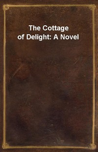 The Cottage of Delight: A Novel (Ŀ̹)