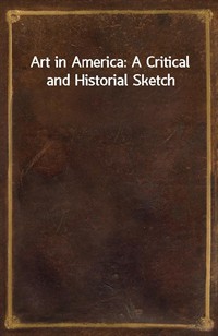 Art in America: A Critical and Historial Sketch (커버이미지)