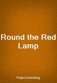 Round the Red Lamp (Ŀ̹)