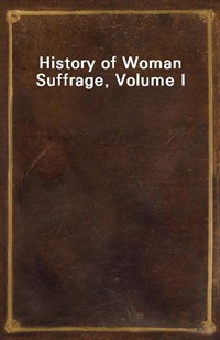 History of Woman Suffrage, Volume I (커버이미지)