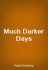 Much Darker Days (Ŀ̹)