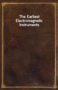 The Earliest Electromagnetic Instruments (Ŀ̹)