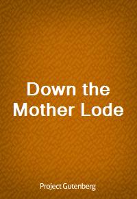 Down the Mother Lode (커버이미지)