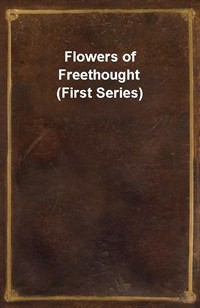 Flowers of Freethought (First Series) (커버이미지)
