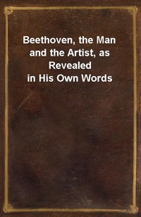 Beethoven, the Man and the Artist, as Revealed in His Own Words (커버이미지)